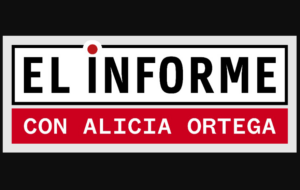 Logo El Informe con Alicia Ortega